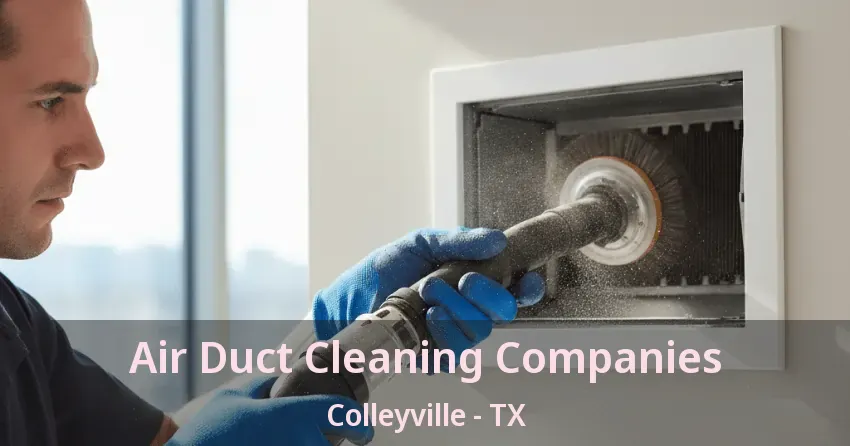 Air Duct Cleaning Companies Colleyville - TX