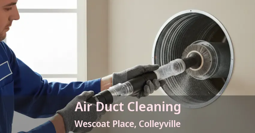 Air Duct Cleaning Wescoat Place, Colleyville - TX