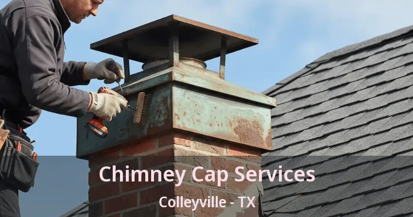 Chimney Cap Services Colleyville - TX