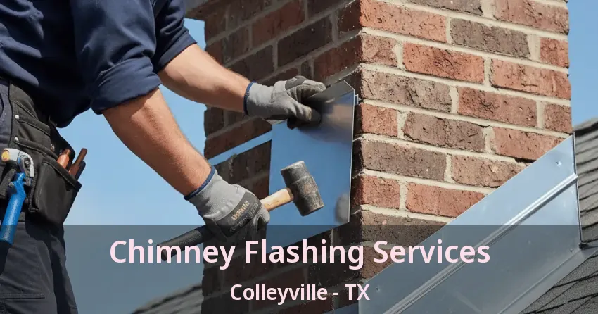 Chimney Flashing Services Colleyville - TX