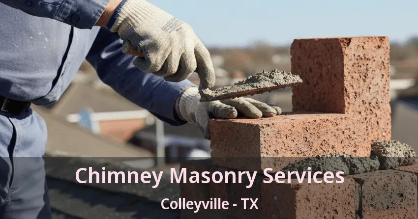Chimney Masonry Services Colleyville - TX