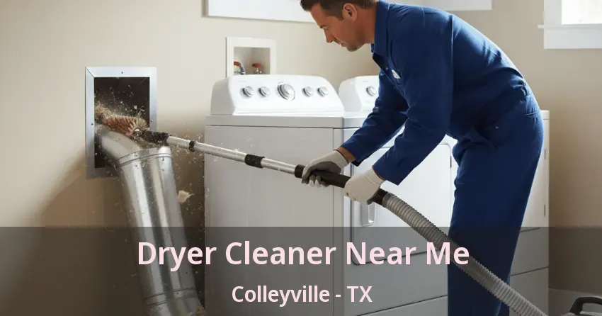 Dryer Cleaner Near Me Colleyville - TX