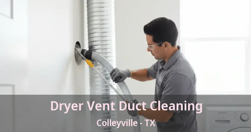 Dryer Vent Duct Cleaning Colleyville - TX