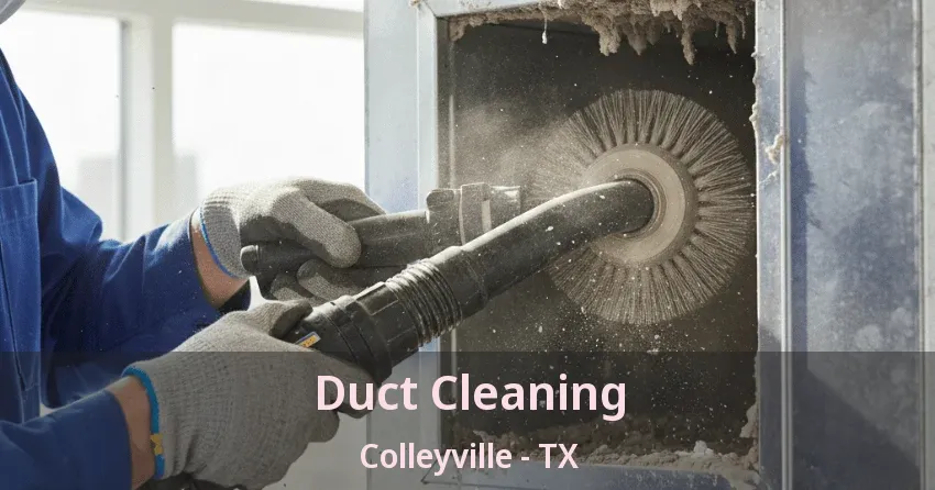 Duct Cleaning Colleyville - TX