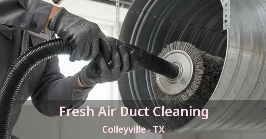 Fresh Air Duct Cleaning Colleyville - TX