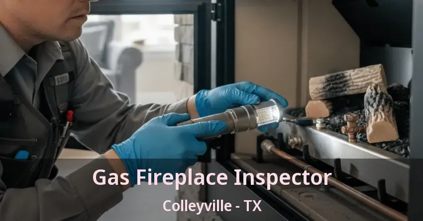 Gas Fireplace Inspector Colleyville - TX