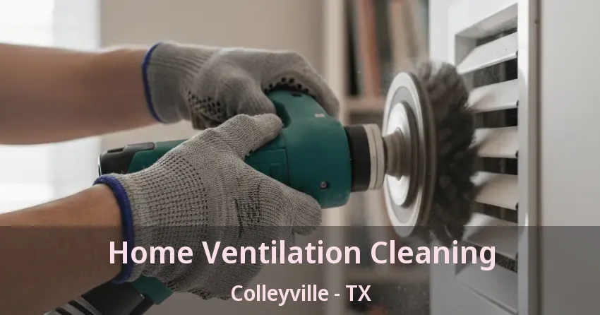 Home Ventilation Cleaning Colleyville - TX