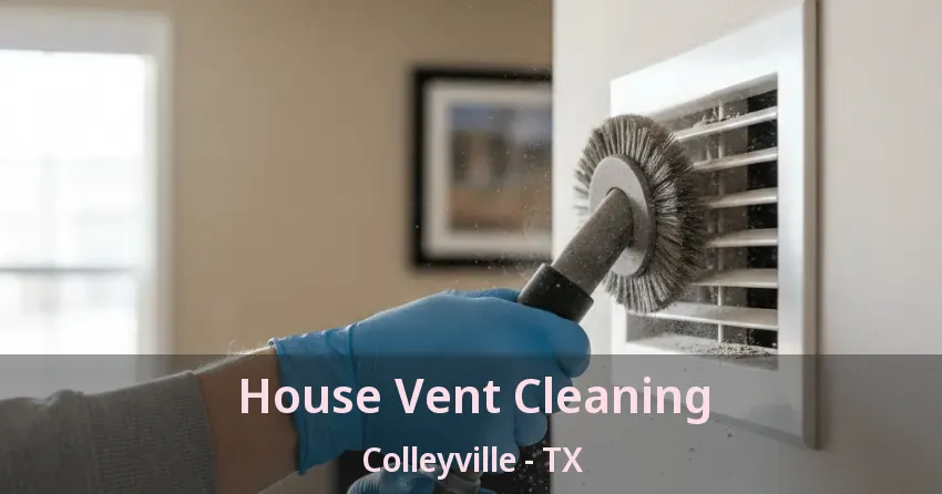 House Vent Cleaning Colleyville - TX