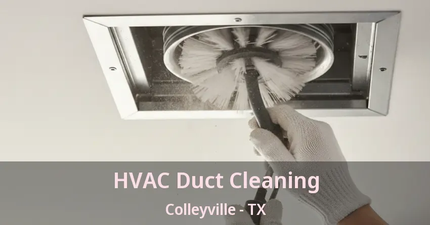 HVAC Duct Cleaning Colleyville - TX