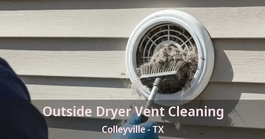 Outside Dryer Vent Cleaning Colleyville - TX