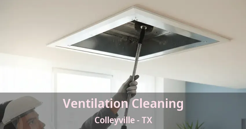 Ventilation Cleaning Colleyville - TX